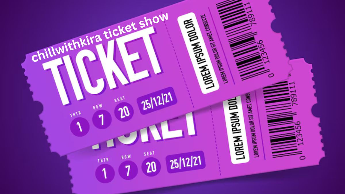 chillwithkira ticket show