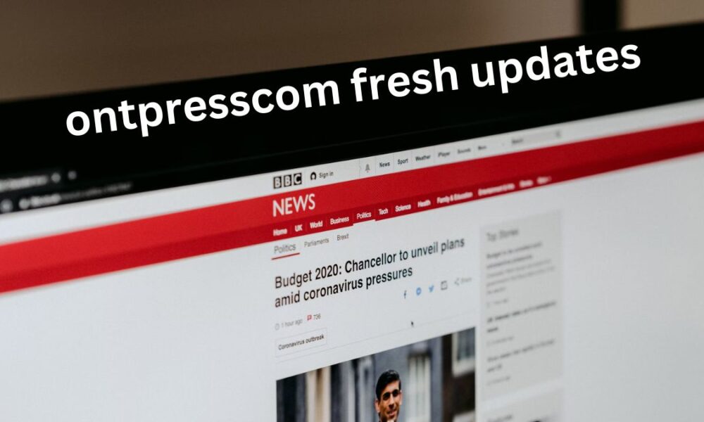 ontpresscom fresh updates