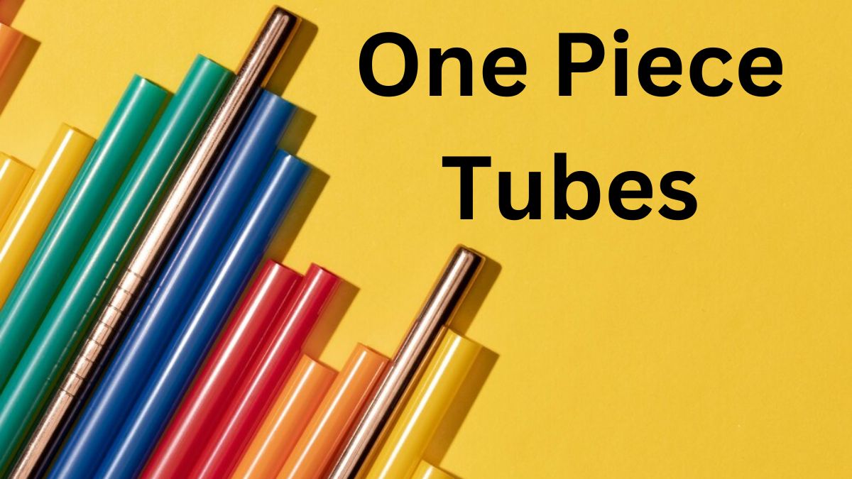 One Piece Tubes