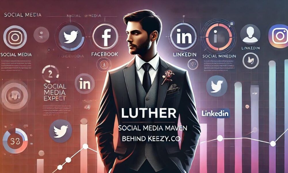 luther social media maven keezy.co