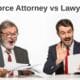 divorce attorney vs lawyer